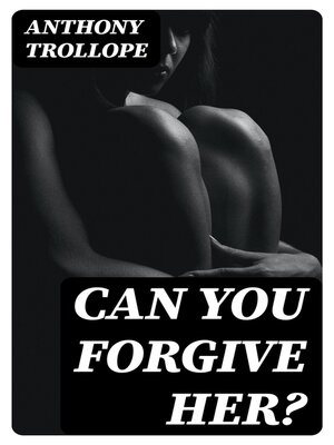 cover image of Can You Forgive Her?